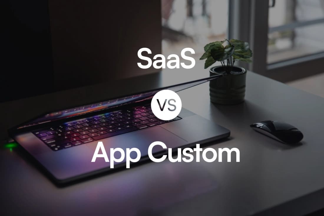SaaS vs application sur-mesure : quel choix pour votre outil ?